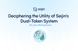 Deciphering the Utility of Seijin’s Dual-Token System: JIN and sJIN Explained