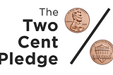 The Two Cent Pledge