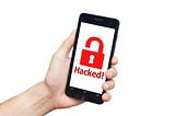 What to Do if Your Phone is Hacked