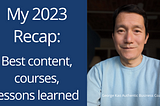 Recap of My 2023 Best Content, Courses, Lessons Learned