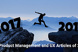 Top Product Management and UX Articles of 2017