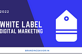 What is white label digital marketing services?