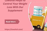 Lowsitol Helps to Control Your Weight Loss With Our Supplement