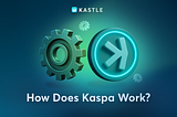 Howe Does Kaspa Work ? (Cover Image)