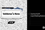 Validator’s Note 16 — Cosmos Hub의 Liquid Staking Module
