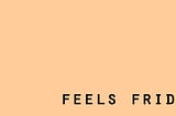 Feels Friday no. 1: “Cradle me, for I am lost in the night”