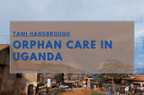 Orphan Care and Social Changes in Uganda