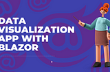 How to create data visualization app with Blazor