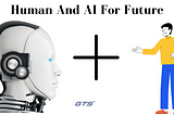 Human And AI For The Future