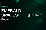 Emerald XSpaces: find out what happened