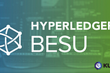 ทำความรู้จักกับ Hyperledger Besu ที่แบงค์ชาติเลือกใช้