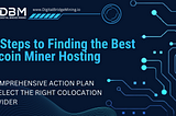 10 Steps to Finding the Best Bitcoin Miner Hosting Service and Colocation Provider