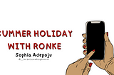 Summer Holiday with Ronke