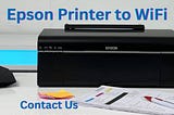 How to Connect Epson Printer to Wi-Fi | +1–844–892–5742| Epson Printer Support