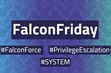 FalconFriday — Privilege Escalations to SYSTEM  — 0xFF13