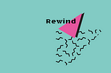 Rewind App - A Case Study
