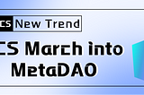 DCS March into MetaDAO