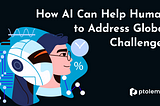 How AI Сan Help Human to Address Global Challenges