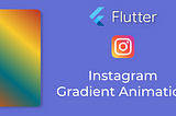 Instagram Gradient Animation for Flutter