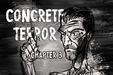 Concrete Terror — Chapter 3