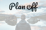 Plan Off — A UX|UI Case Study