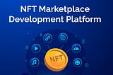 What is an NFT Marketplace and what are its benefits in today’s time?