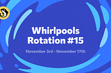 Whirlpools Rotation #14: October 22nd — November 3rd