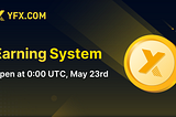 YFX Earning System Grant Opening at 0:00 UTC-May 23rd-2024