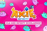 Get a CLU — Axie Infinity Scholarship