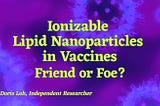 Ionizable Lipid Nanoparticles in Vaccines: Friend or Foe?