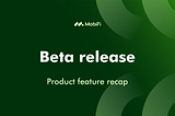 Product feature recap — beta release
