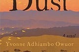 Book Review: Yvonne Adhiambo Owuor’s “Dust'