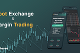Spot Exchange & Margin Trading