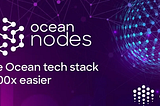Ocean Nodes: The Next Frontier in Decentralized Data Exchange