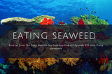 Eating Seaweed
