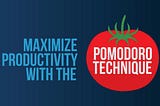Increase Your output by Pomodoro