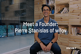 Meet a Founder: Pierre Stanislas of wilov