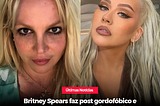 Britney Spears faz post gordofóbico e recebe unfollow de Christina Aguilera