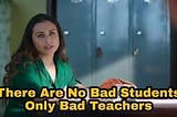 There are no bad students…