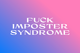 How to beat imposter syndrome