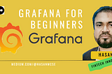 Grafana for Beginners: Comprehensive Guide, Use Cases, and Step-by-Step Installation