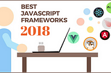 List of Top JavaScript Frameworks 2018