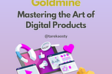 The Creator’s Goldmine Mastering the Art of Digital Products