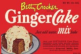 Vintage Betty Crocker Ginger Cake Mix box featuring an image of a cake slice with white icing. The box highlights “Just add water, mix, bake” and lists main ingredients along with the manufacturer, General Mills, Inc.