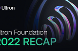 2022 Ultron Foundation Recap