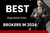 Best Regulated Forex Brokers in 2024