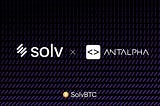Solv Protocol объявляет о партнерстве с Antalpha для повышения безопасности SolvBTC