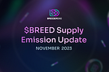 $BREED Supply Emission Update — November 2023