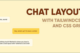 How to Create a Chat Layout with TailwindCSS and CSS Grid