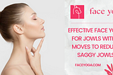 Effective Faces With 8 Moves To Reduce Saggy Jowls